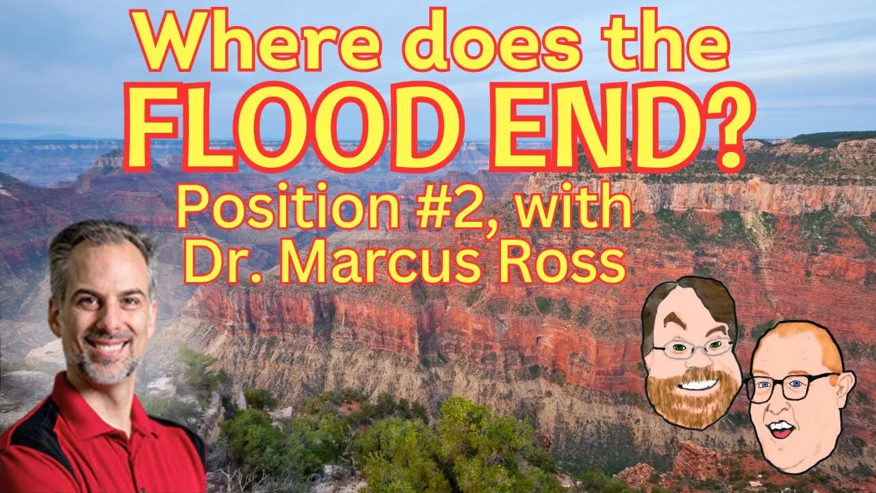 Episode 57: Where Does the Flood End? Position #2 featuring Dr. Marcus Ross