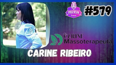 CARINE RIBEIRO [ MASSOTERAPEUTA ] - PODVIM #579