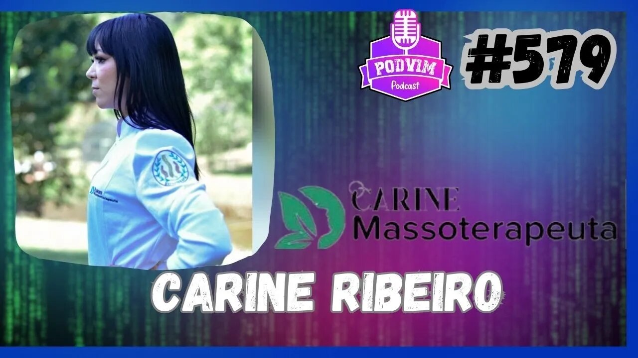 CARINE RIBEIRO [ MASSOTERAPEUTA ] - PODVIM #579