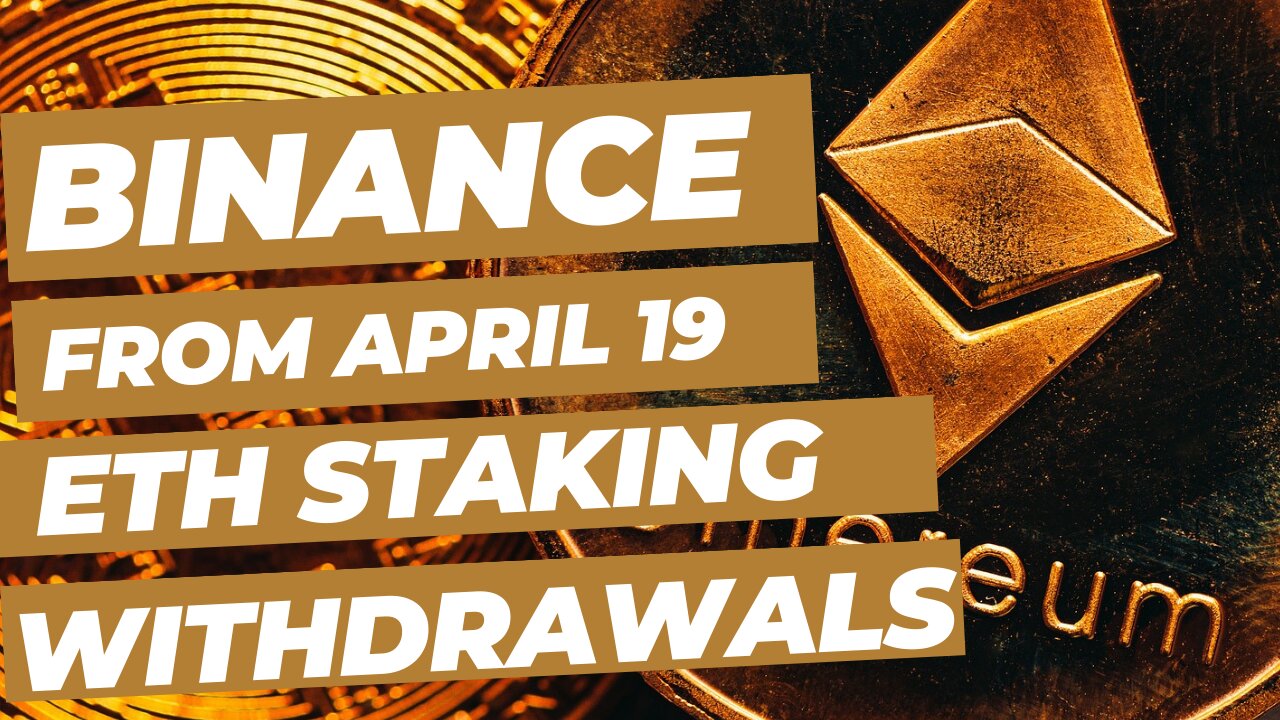 Exciting News Alert! Binance to Support ETH Withdrawals on Staking starting April 19th