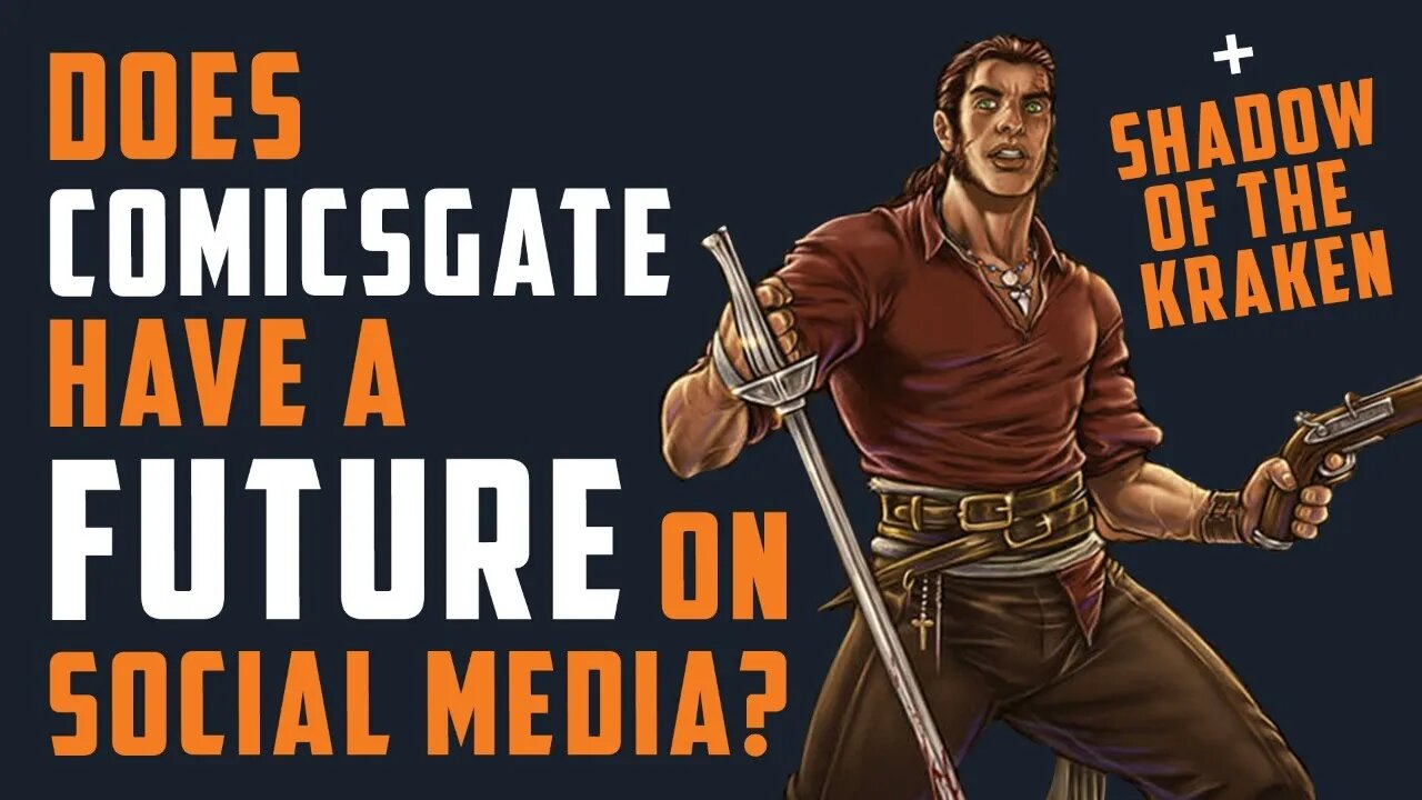 Does COMICSGATE have a future on SOCIAL MEDIA? + Shadow of the Kraken