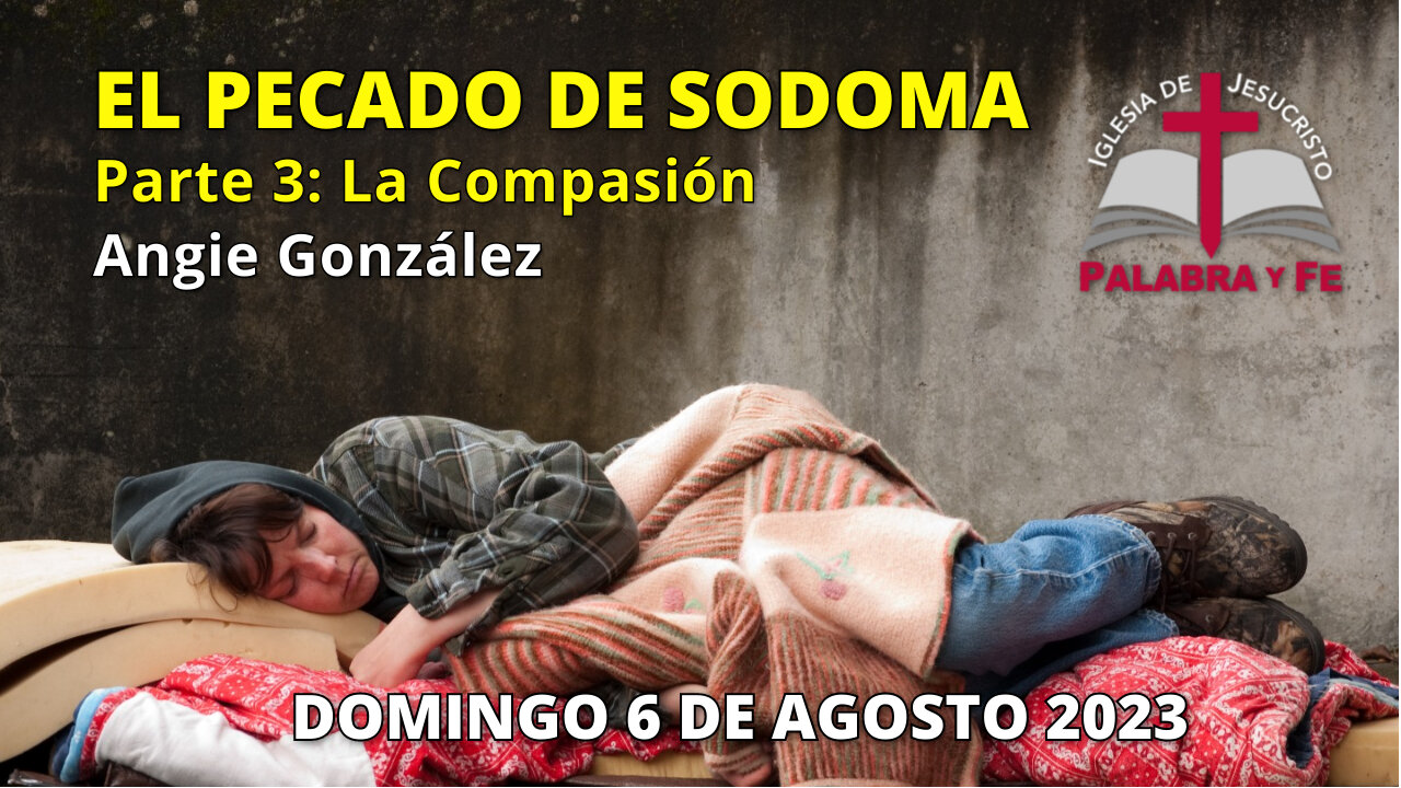 Predicación El pecado de Sodoma parte 3: La Compasión