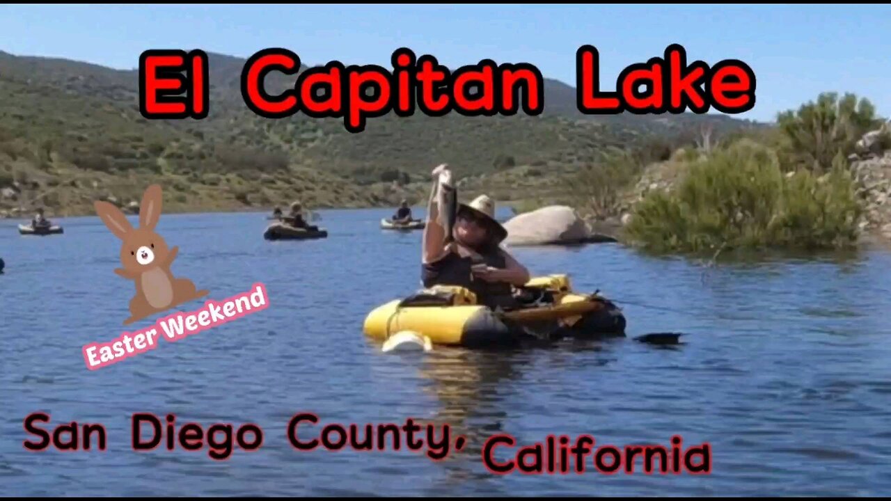 El Capitan Lake "Easter Weekend"