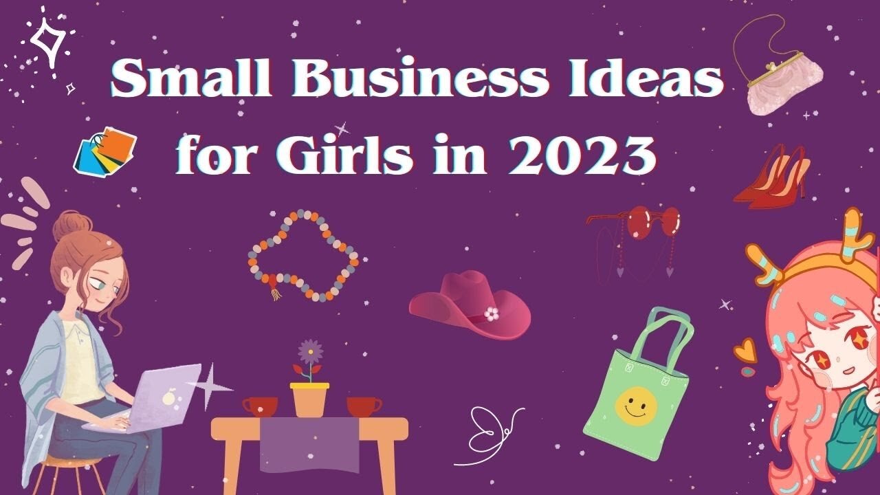 Small Business Ideas for Girls in 2023