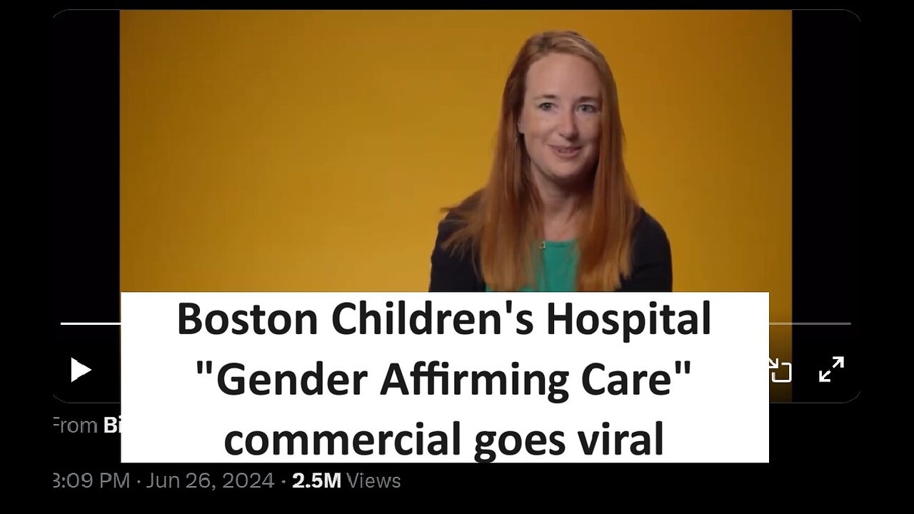 Boston Children’s Hospital "gender affirming" care commercial goes viral, they then delete it