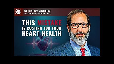 DR. ANDREW KAUFMAN: HEART HEALTH