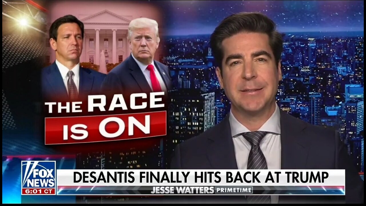 The Gloves Are Off Between Trump and DeSantis: Watters