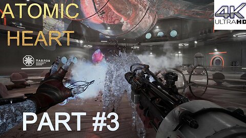 ATOMIC HEART - PART 3 FULL GAMEPLAY WALKTHROUGH