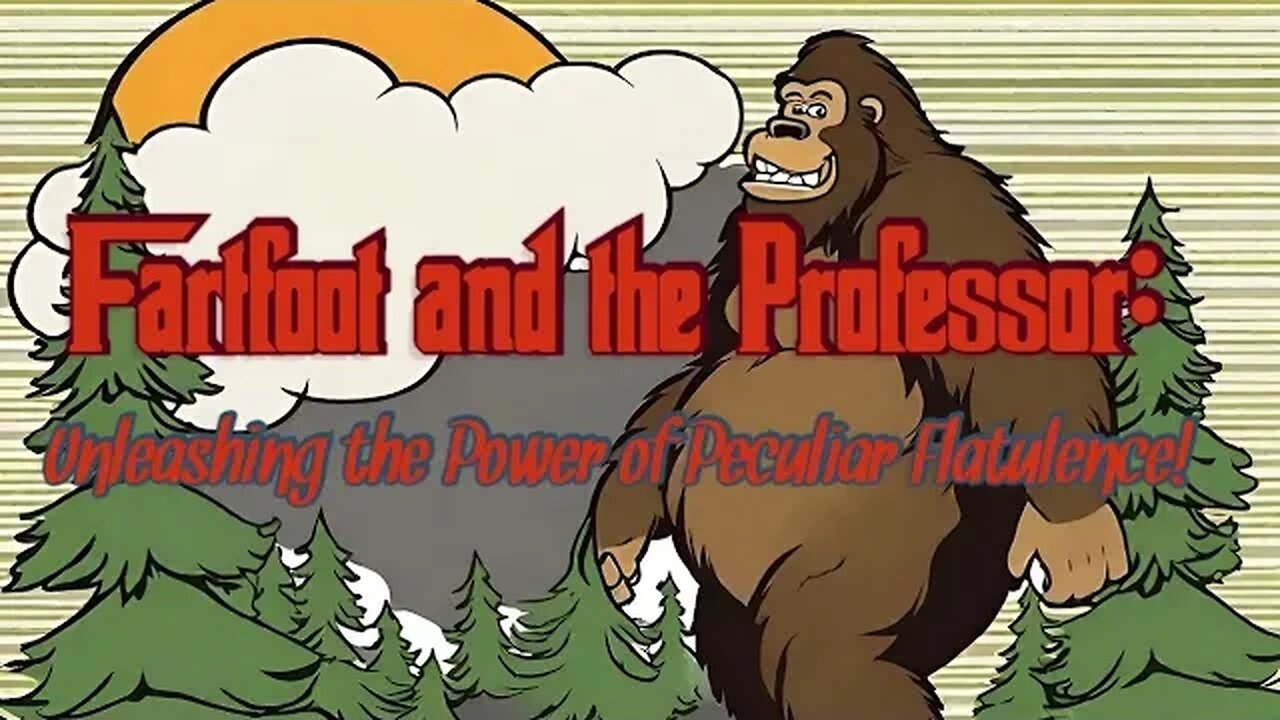 Fartfoot and the Professor: Unleashing the Power of Peculiar Flatulence!