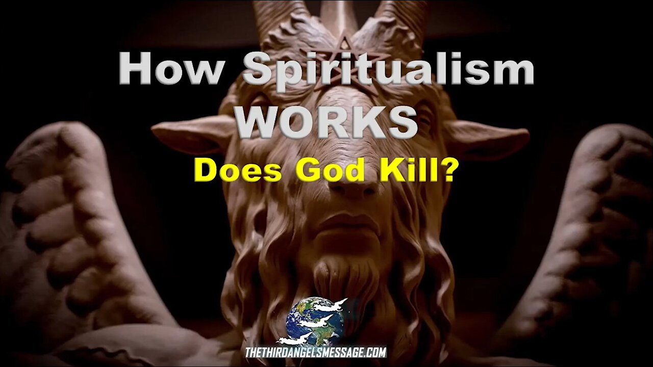 How Spiritualism Works - Does God Kill? by David Barron