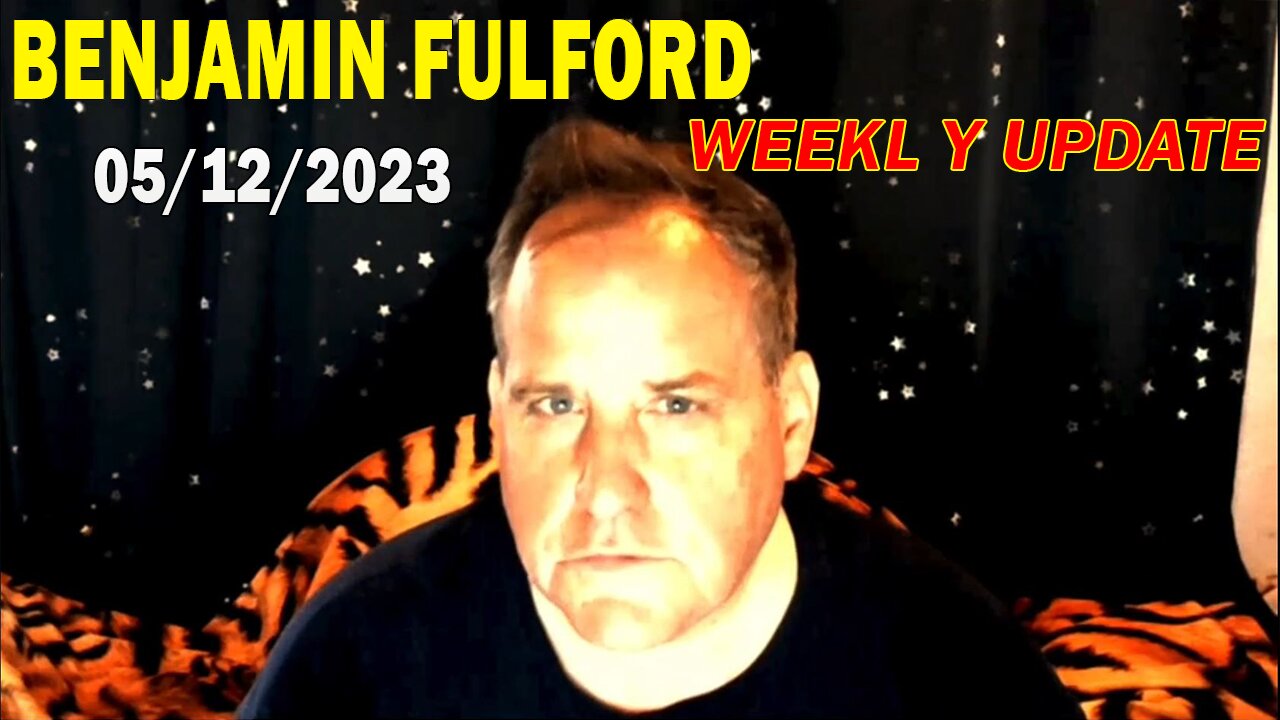 Benjamin Fulford Full Report Update May 12, 2023 - Benjamin Fulford