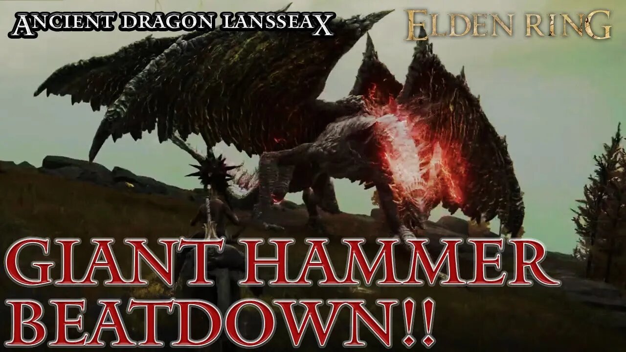 Elden Ring - Ancient Dragon Lansseax Boss Gets a Giant Hammer Beatdown!