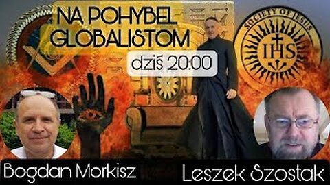 Na pohybel GLOBALISTOM - Leszek Szostak w Siewcach Prawdy gosciem Bogdana Morkisza