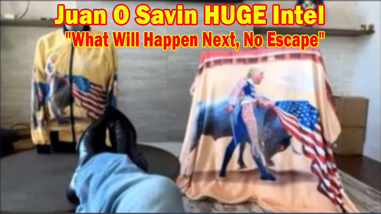 Juan O Savin HUGE Intel: "What Will Happen Next, No Escape"