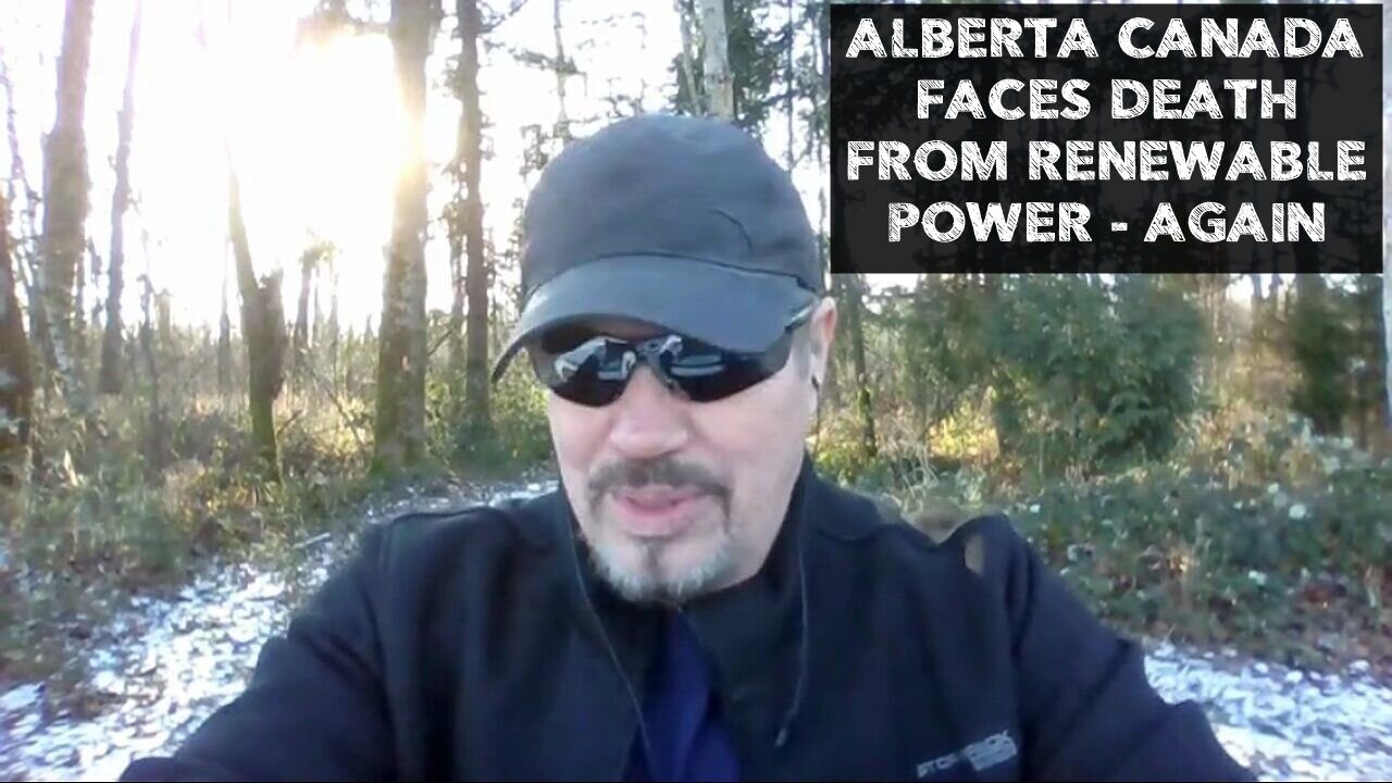 ALBERTA CANADA FACES DEATH FROM RENEWABLE POWER - AGAIN