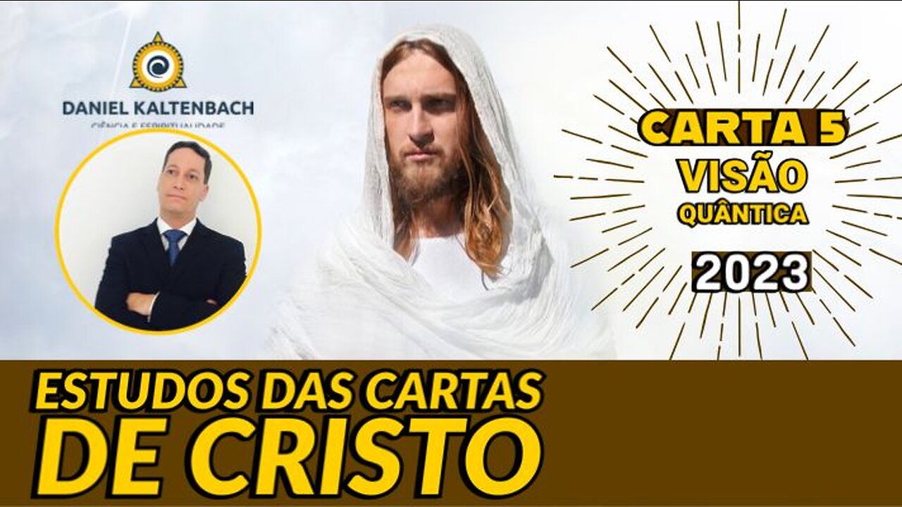 CARTAS DE CRISTO 5: IMPULSOS DO EGO - VISÃO QUÂNTICA / ESTUDOS com D. Kaltenbach