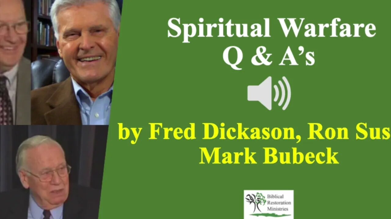 (Audio) Spiritual Warfare Q&A's - Fred Dickason, Ron Susek, Mark Bubeck