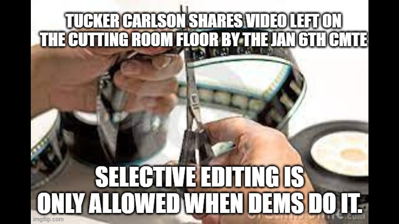 Tucker Carlson simply shared the video left on the cutting room floor by the Jan 5th Committee!
