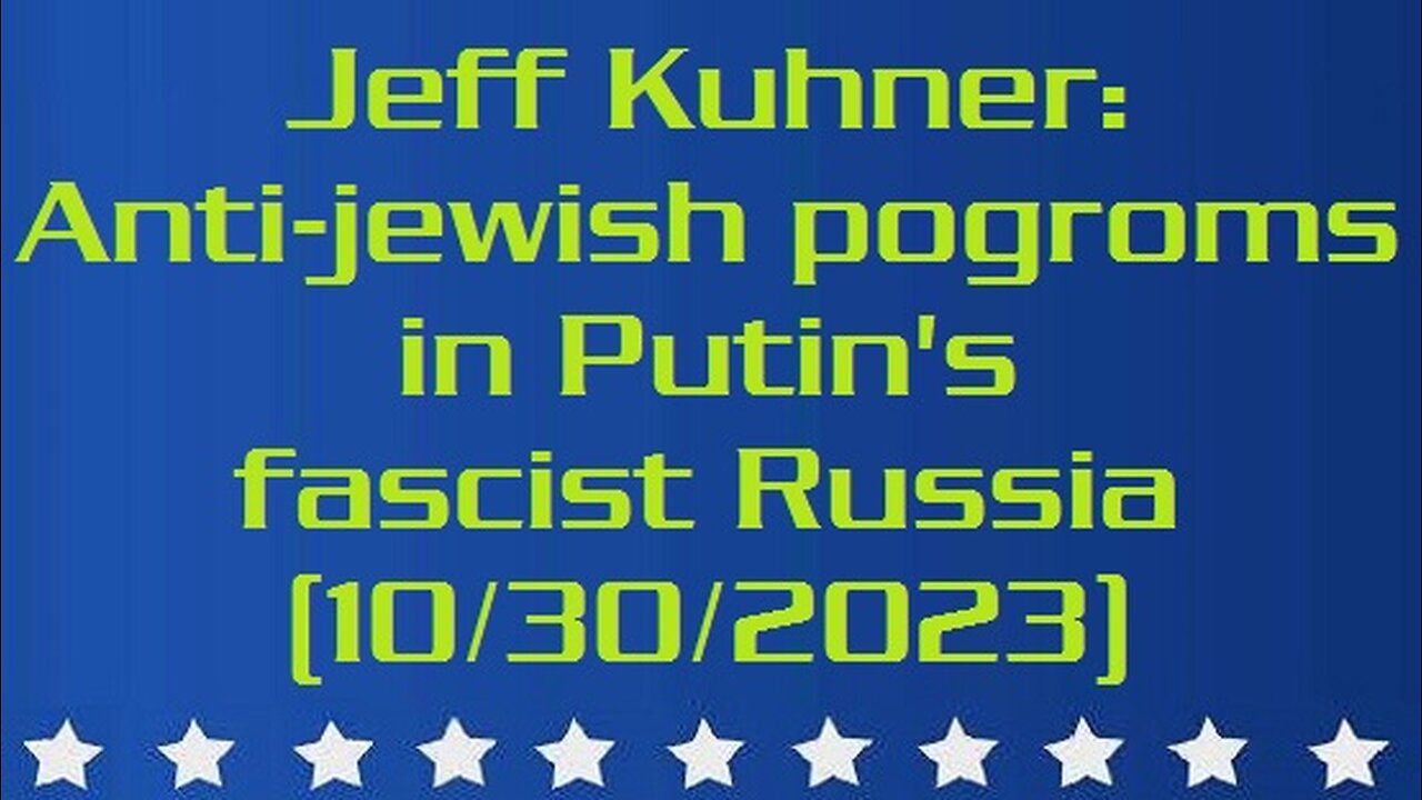 Jeff Kuhner: Anti-jewish pogroms in Putin's fascist Russia (10/30/2023)