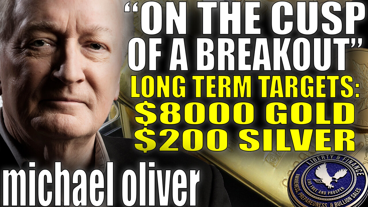 "On The Cusp Of A Breakout" - $8000 Gold & $200 Silver Long-term | Michael Oliver