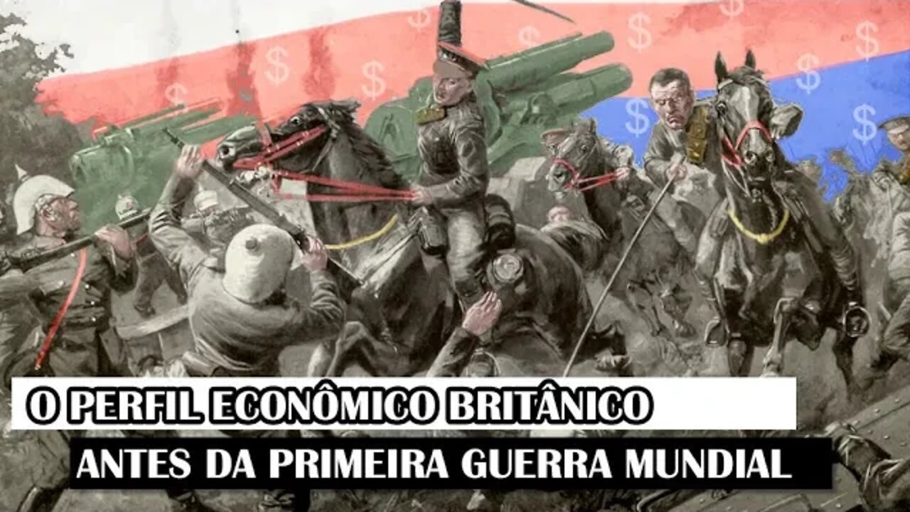 O Perfil Econômico Britânico Antes Da Primeira Guerra Mundial