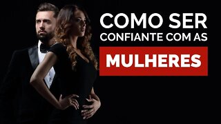 Como Ser Confiante? [Guia COMPLETO Para Ter Uma Confiança Inabalável]