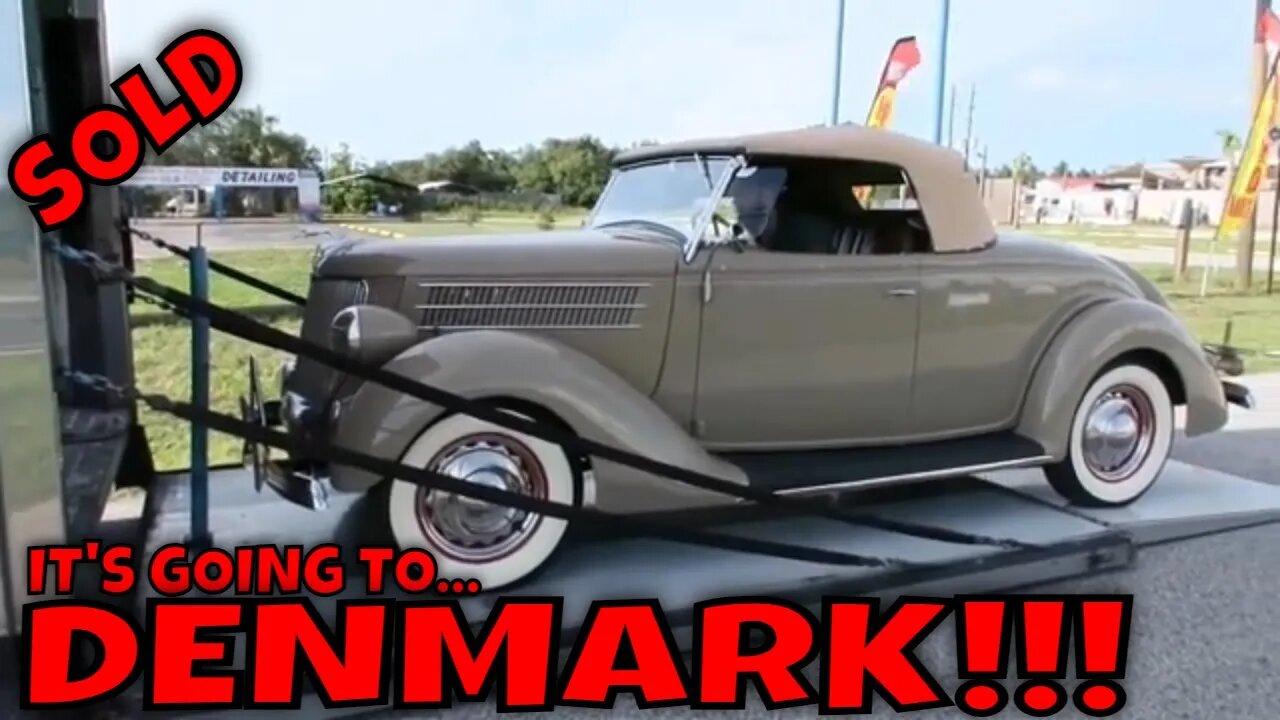 WE SOLD AND ARE SHIPPING THE 1936 FORD ROADSTER TO DENMARK!!!