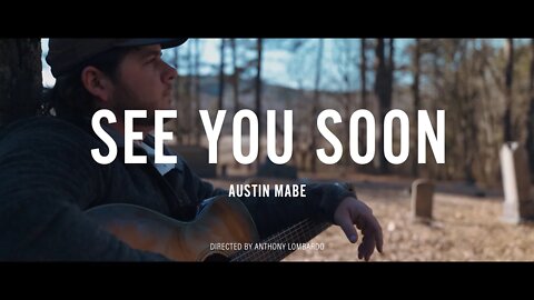 Austin Mabe - See You Soon (Official Music Video)