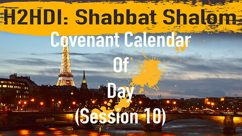 Shabbat Live - Covenant Calendar Of Day (Session 10).mp4