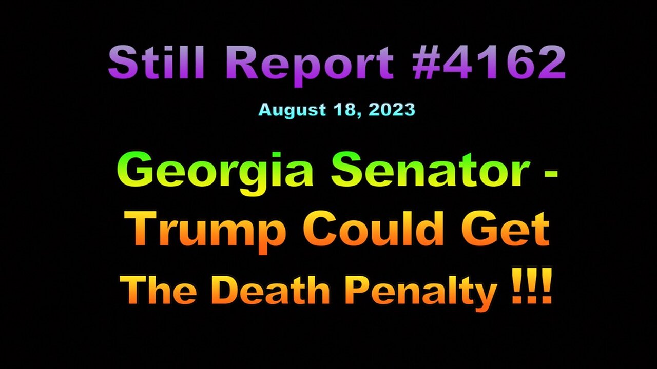 Georgia Senator – Trump Could Get The Death Penalty !!!, 4162