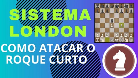 SISTEMA LONDON COMO ATACAR O ROQUE CURTO