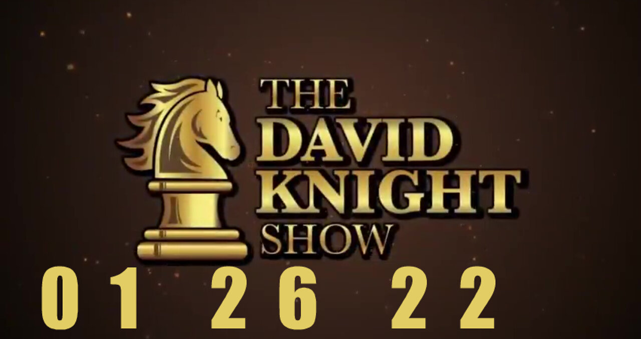 DAVID KNIGHT (Full Show) - 01_26_22 Wednesday