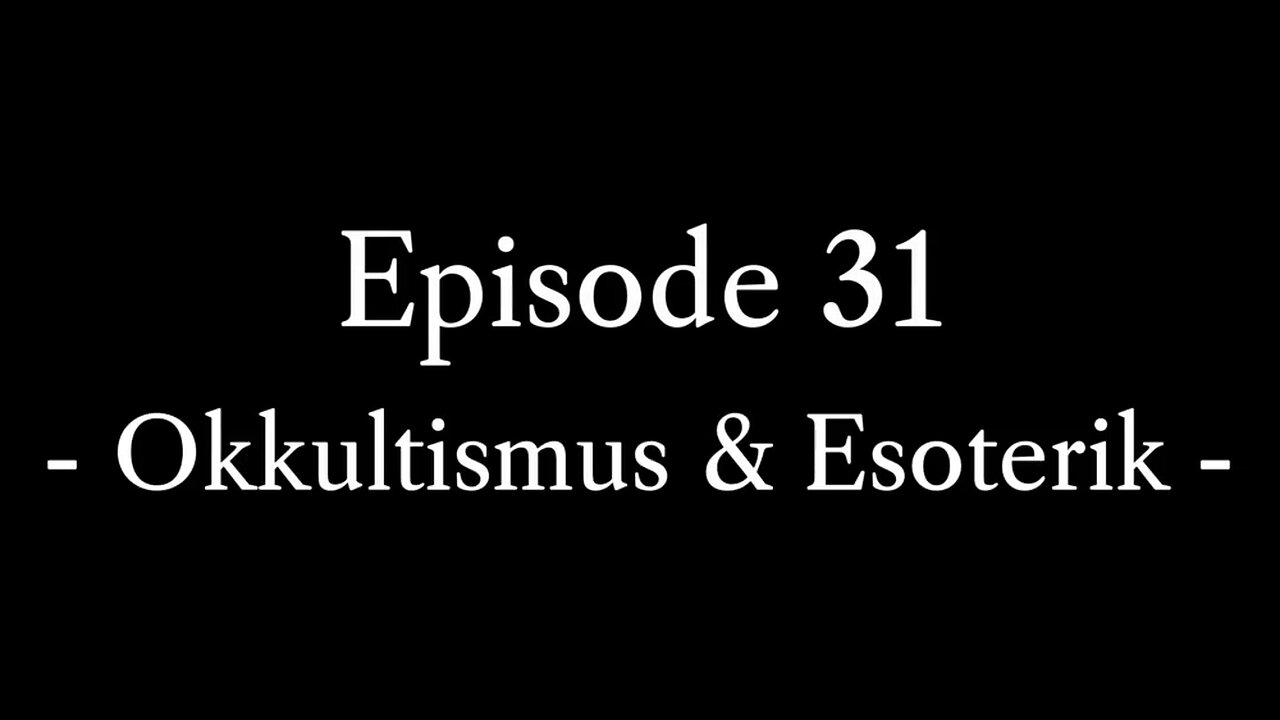 Episode 31: Okkultismus & Esoterik