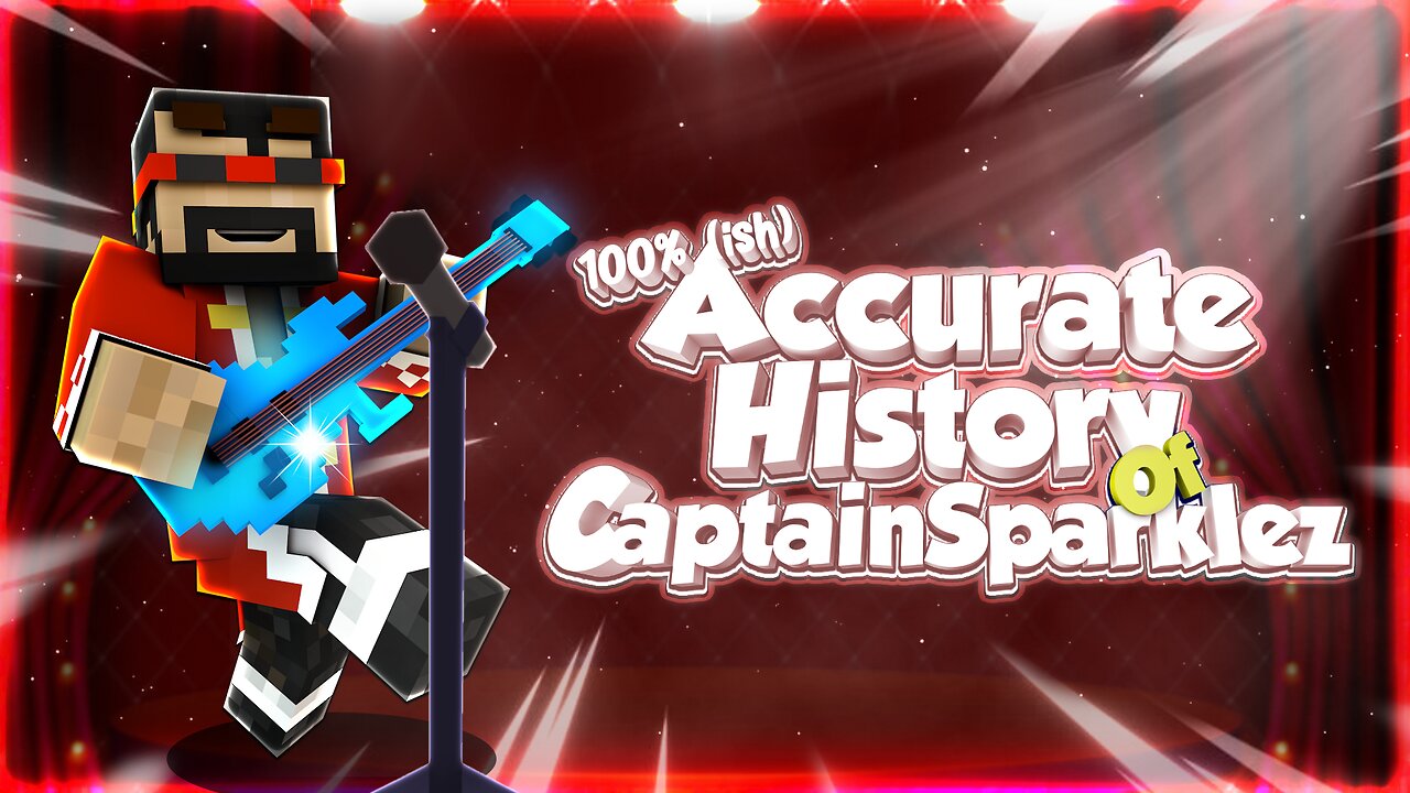 100% (ish) Accurate History Of CaptainSparklez