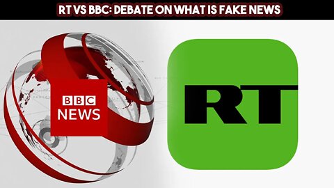 RT VS BBC: Debate On What Is Fake News
