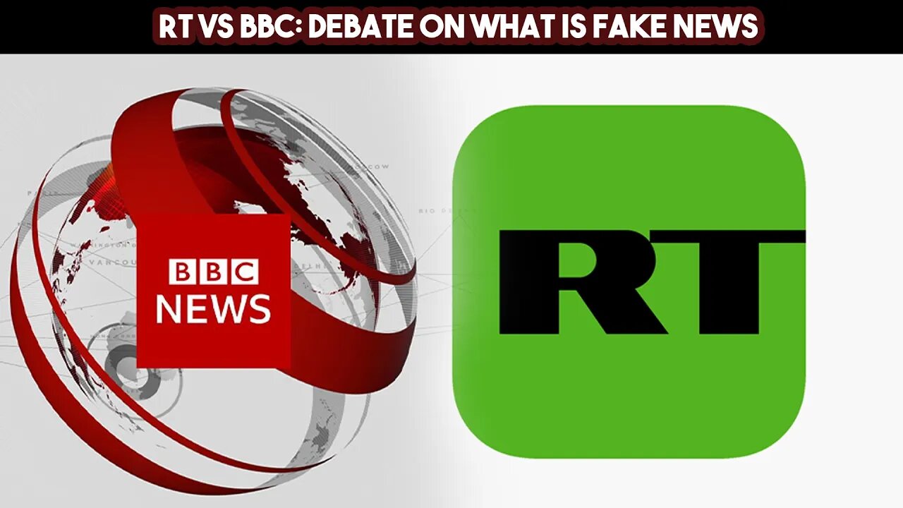 RT VS BBC: Debate On What Is Fake News