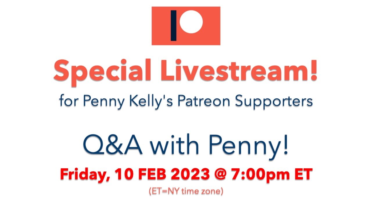 📌 [10 FEB 2023] 📌 Special Patreon Livestream with Penny Kelly!