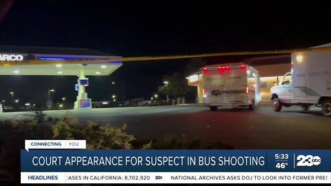 Oroville bus shooting suspect makes court appearance