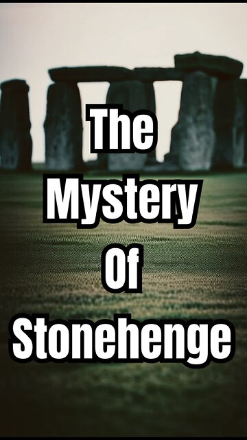The mystery of Stonehenge.