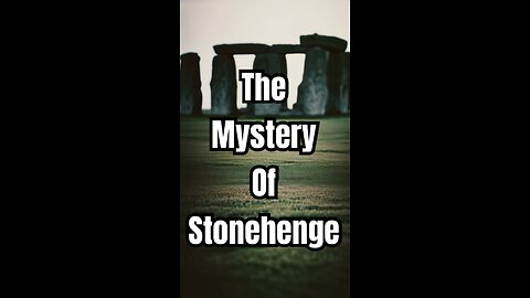 The mystery of Stonehenge.