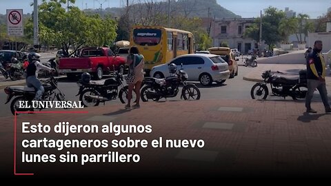 Esto dijeron algunos cartageneros sobre el nuevo lunes sin parrillero