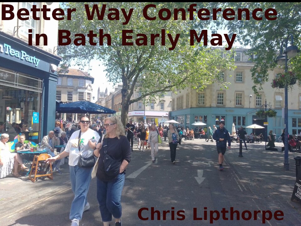 My trip to the Better Way Conference in Bath