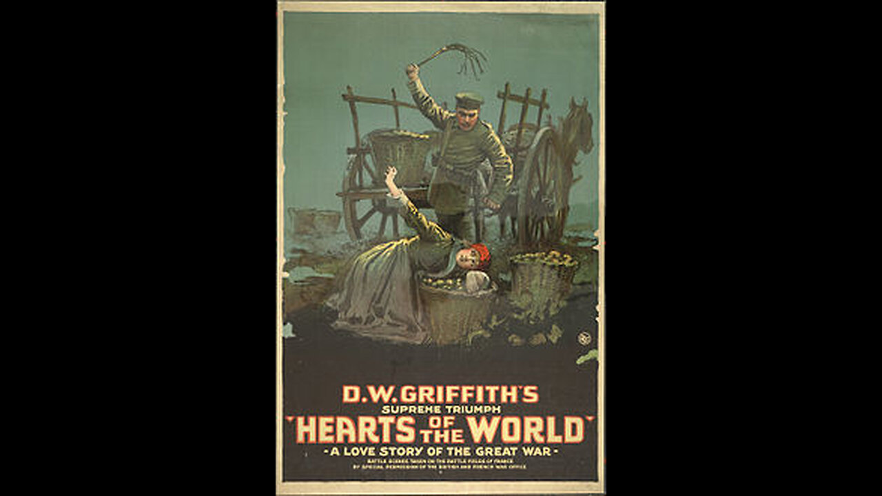 Hearts Of The World (1918 Film) -- Directed by D.W. Griffith -- Full Movie