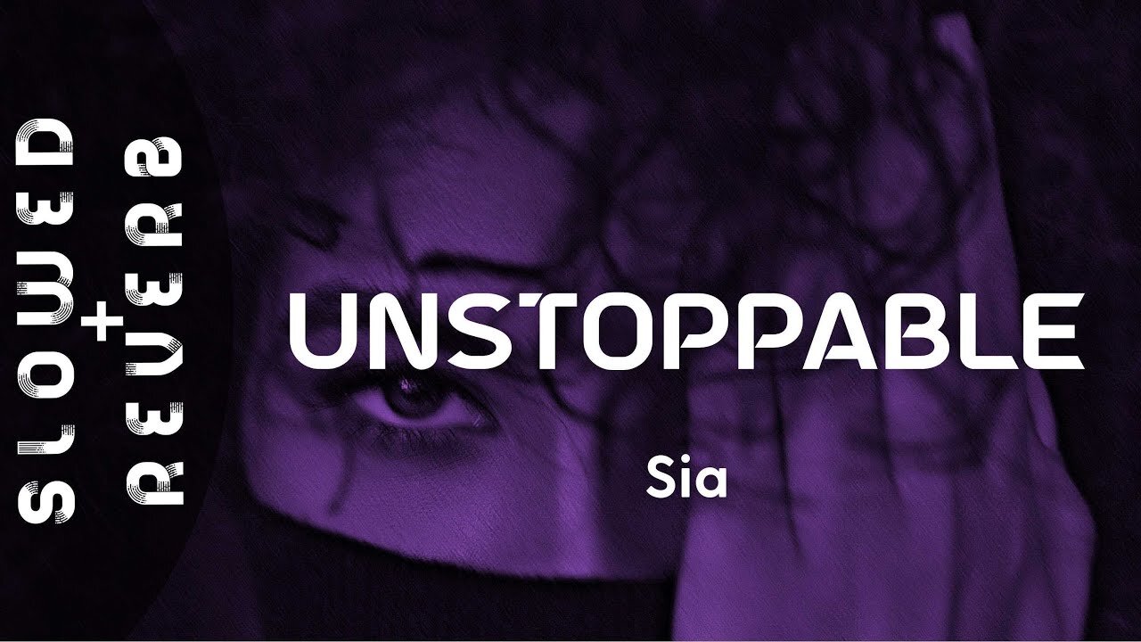 Unstoppable - Sia Song Unstoppable (Slowed+Reverb+Lyrics)