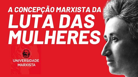 A concepção marxista da luta das mulheres, com Natália Pimenta - Universidade Marxista nº 375