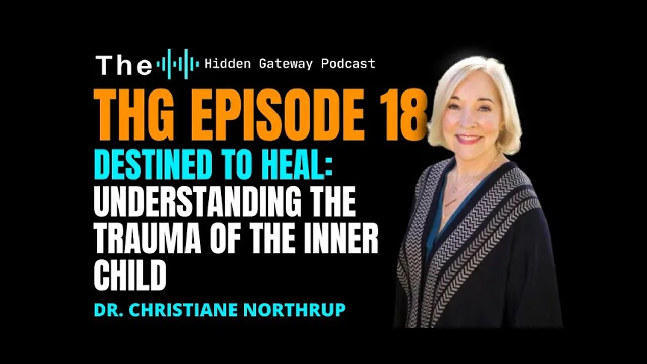 THG Episode 18: Destined to Heal: A Conversation with Dr. Christiane Northrup