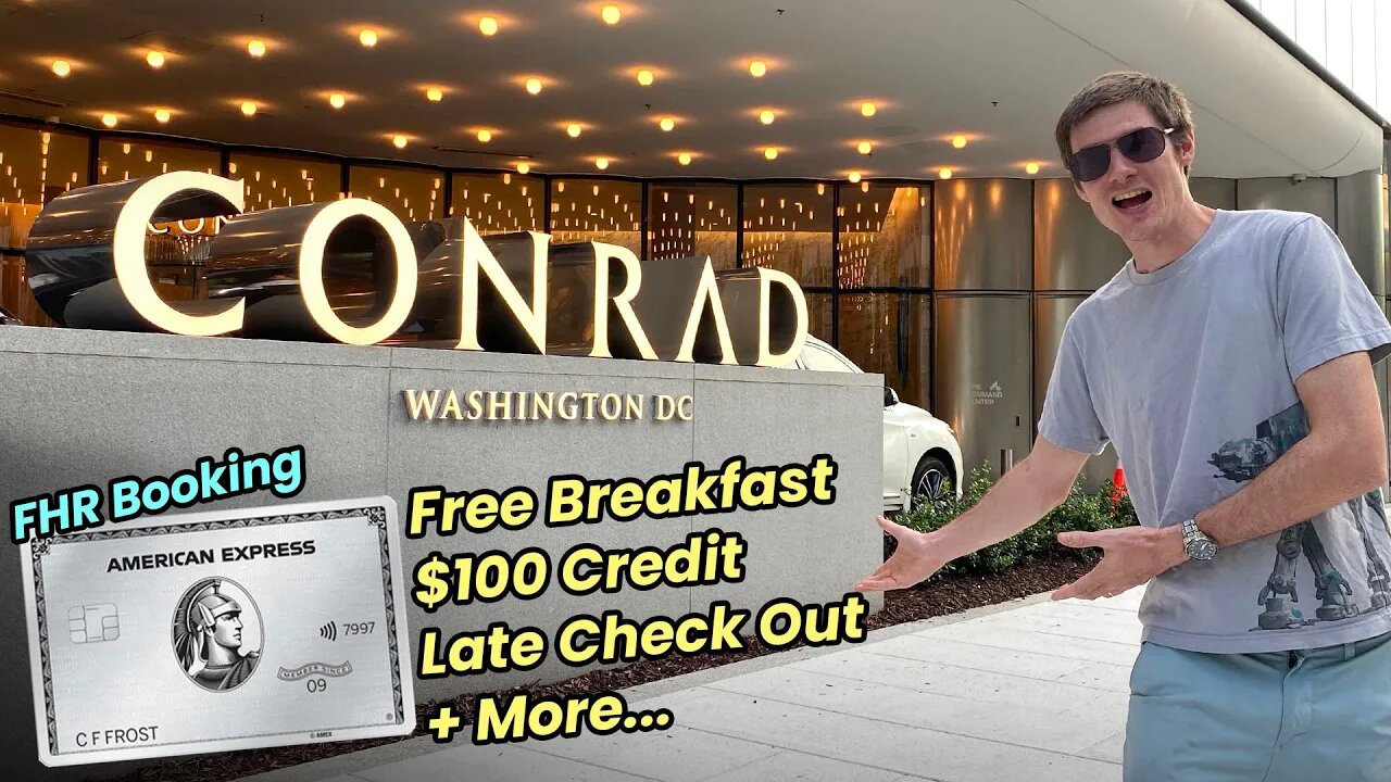 HUGE Value from Amex FHR at Conrad DC (All Benefits Explained)