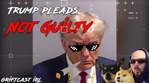 Trump Plead's Not Guilty , Government Launches UFO AARO Website Griftcast IRL 9/1/2023