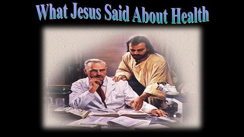 What Jesus Said About Health