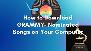 Download the GRAMMY-Nominated Songs to Your Computer